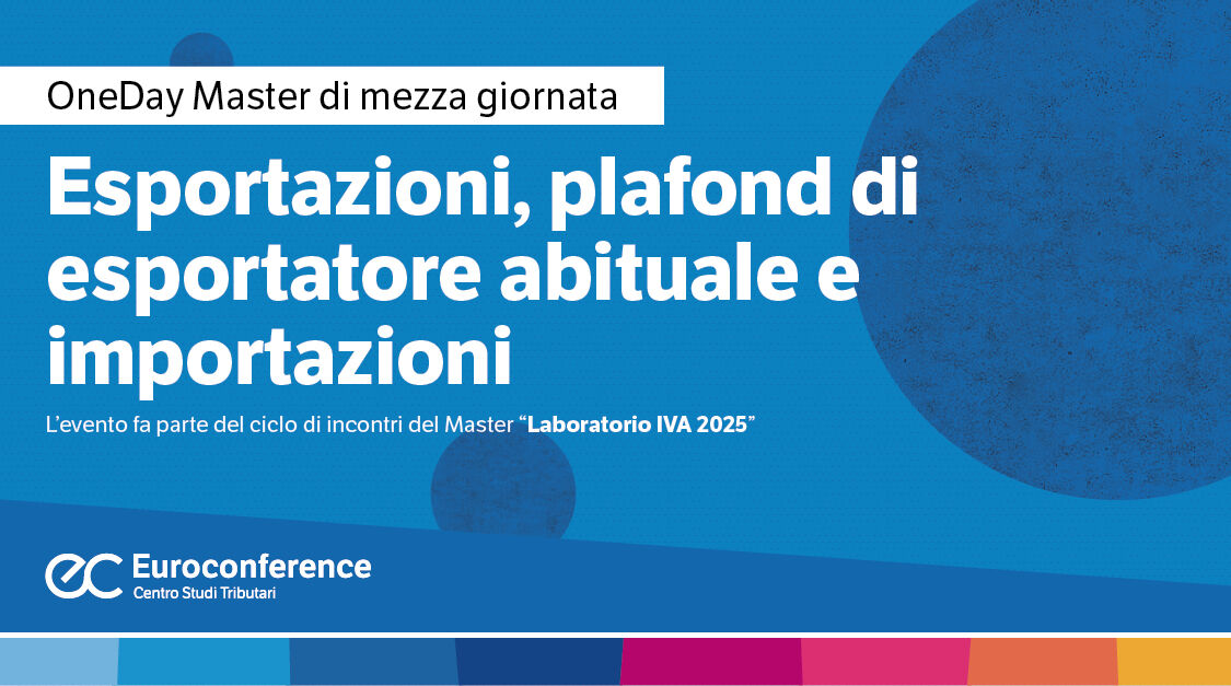 Immagine Esportazioni, plafond di esportatore abituale e importazioni | Euroconference